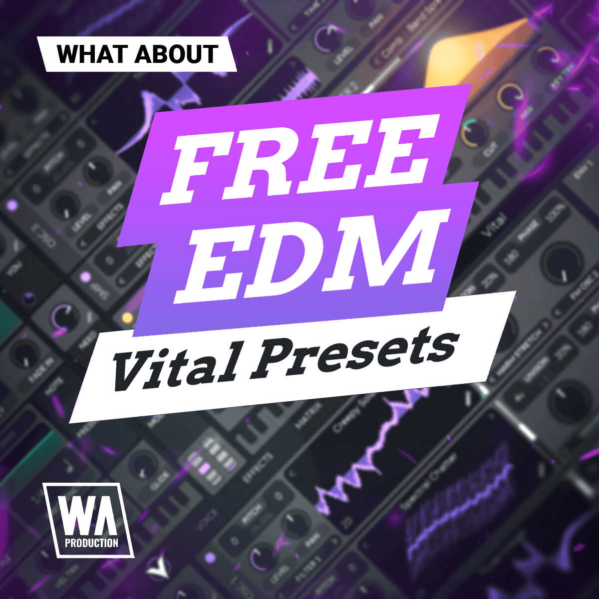 Free EDM Vital Presets by W. A. Production