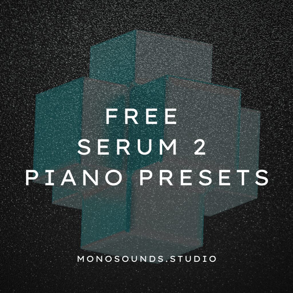 Free Serum 2 Piano Presets by Monosounds