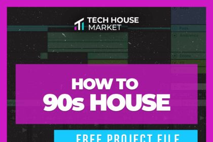 How to 90s House free Ableton Live 12 template by Tech House Market